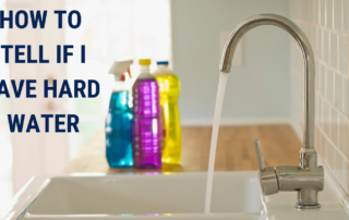How to Tell if I Have Hard Water